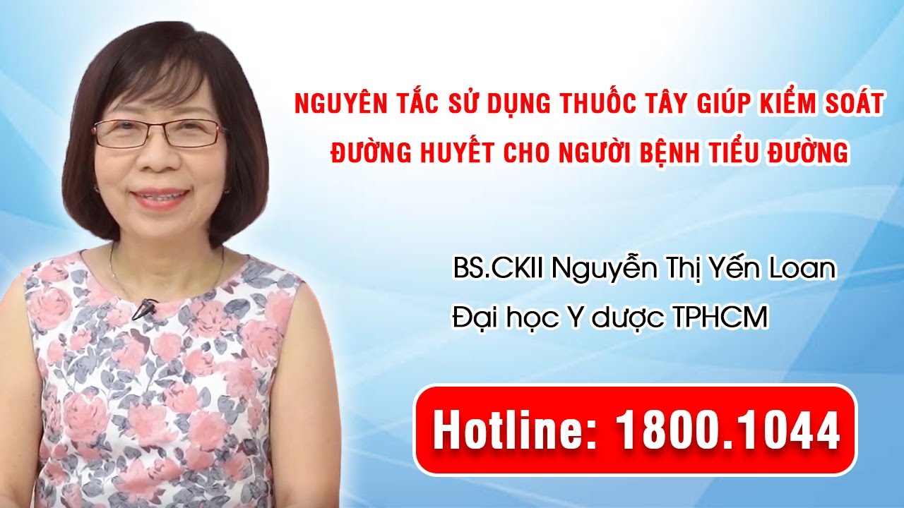 THVL1 - Nguyên tắc sử dụng thuốc tây giúp kiểm soát đường huyết cho người bệnh tiểu đường